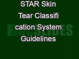 STAR Skin Tear Classifi cation System Guidelines 