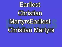 Earliest Christian MartyrsEarliest Christian Martyrs