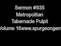 Sermon #935 Metropolitan Tabernacle Pulpit 1Volume 16www.spurgeongems.