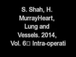 S. Shah, H. MurrayHeart, Lung and Vessels. 2014, Vol. 6 Intra-operati