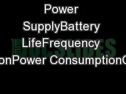 Power SupplyBattery LifeFrequency GenerationPower ConsumptionOperating