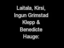 Laitala, Kirsi, Ingun Grimstad Klepp & Benedicte Hauge: 