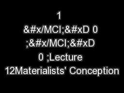 1  &#x/MCI; 0 ;&#x/MCI; 0 ;Lecture 12Materialists' Conception