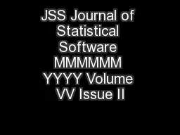 JSS Journal of Statistical Software MMMMMM YYYY Volume VV Issue II
