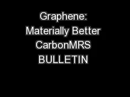 Graphene: Materially Better CarbonMRS BULLETIN 