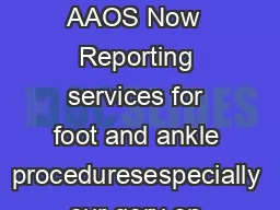  AAOS Now May  M Y P M Y P May  AAOS Now  Reporting services for foot and ankle proceduresespecially