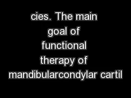 cies. The main goal of functional therapy of mandibularcondylar cartil