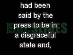 had been said by the press to be in a disgraceful state and, 
