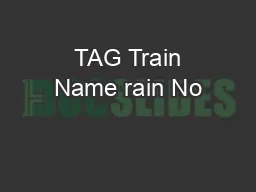  TAG Train Name rain No