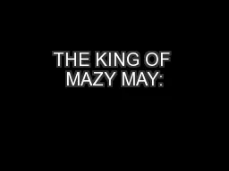 THE KING OF MAZY MAY: