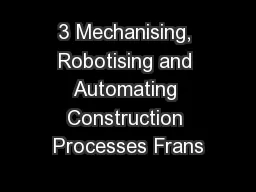 3 Mechanising, Robotising and Automating Construction Processes Frans