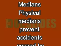 Continuous Raised Medians Physical medians prevent accidents caused by
