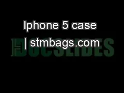 Iphone 5 case | stmbags.com