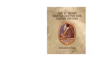 THE H. HENRY MEETER CENTER FOR CALVIN STUDIES