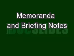 Memoranda and Briefing Notes