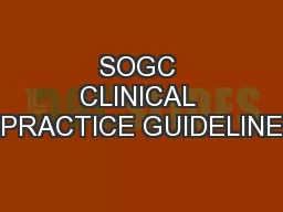 SOGC CLINICAL PRACTICE GUIDELINE