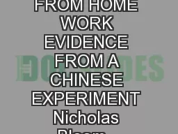  DOES WORKING FROM HOME WORK EVIDENCE FROM A CHINESE EXPERIMENT Nicholas Bloom   