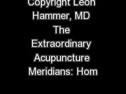 Copyright Leon Hammer, MD The Extraordinary Acupuncture Meridians: Hom