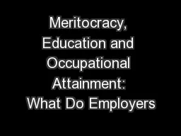 Meritocracy, Education and Occupational Attainment: What Do Employers