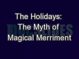 The Holidays: The Myth of Magical Merriment