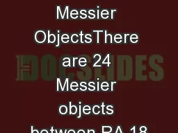 Late Summer Messier ObjectsThere are 24 Messier objects between RA 18