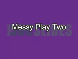 Messy Play Two