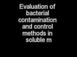 Evaluation of bacterial contamination and control methods in soluble m