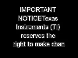 IMPORTANT NOTICETexas Instruments (TI) reserves the right to make chan