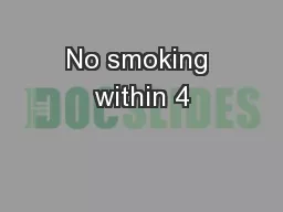 No smoking within 4