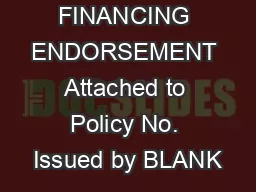 MEZZANINE FINANCING ENDORSEMENT Attached to Policy No. Issued by BLANK