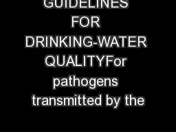 GUIDELINES FOR DRINKING-WATER QUALITYFor pathogens transmitted by the
