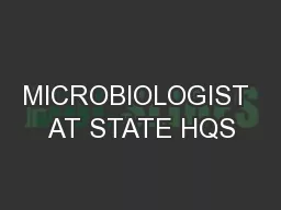 MICROBIOLOGIST AT STATE HQS