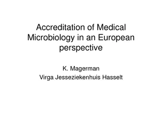 Accreditation of Medical Microbiology in an European perspectiveK. Mag