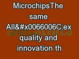 Allflex MicrochipsThe same All�ex quality and innovation th