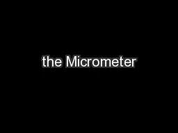 the Micrometer