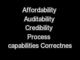 Affordability Auditability Credibility Process capabilities Correctnes