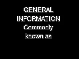 GENERAL INFORMATION Commonly known as 
