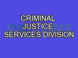 CRIMINAL JUSTICE SERVICES DIVISION