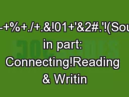 *+,&(-+%+./+.&!01+'&2#.'!(Source, in part: Connecting!Reading & Writin