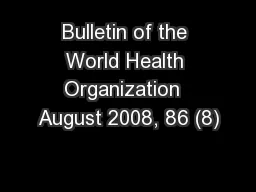 Bulletin of the World Health Organization  August 2008, 86 (8)