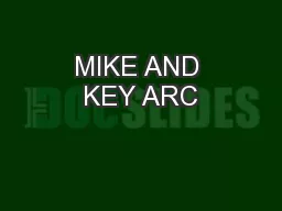 MIKE AND KEY ARC