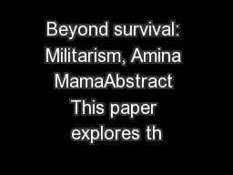 Beyond survival: Militarism, Amina MamaAbstract This paper explores th