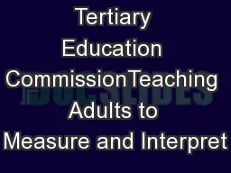 Tertiary Education CommissionTeaching Adults to Measure and Interpret