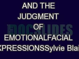 MIMICRY AND THE JUDGMENT OF EMOTIONALFACIAL EXPRESSIONSSylvie Blairy,