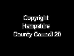 Copyright Hampshire County Council 20