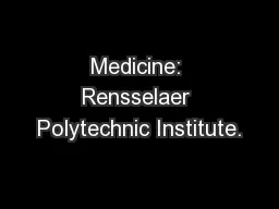Medicine: Rensselaer Polytechnic Institute.