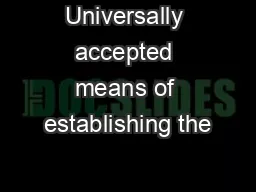 Universally accepted means of establishing the