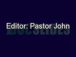 Editor: Pastor John