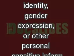 gender identity, gender expression, or other personal sensitive inform