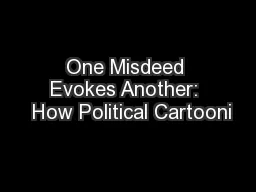 One Misdeed Evokes Another:  How Political Cartooni